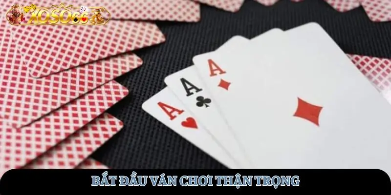 Bắt đầu ván chơi thận trọng