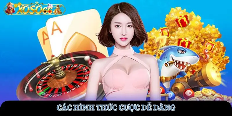 Các hình thức cược dễ dàng