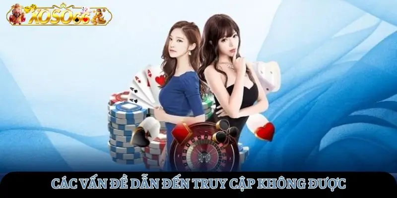 Các vấn đề dẫn đến truy cập không được