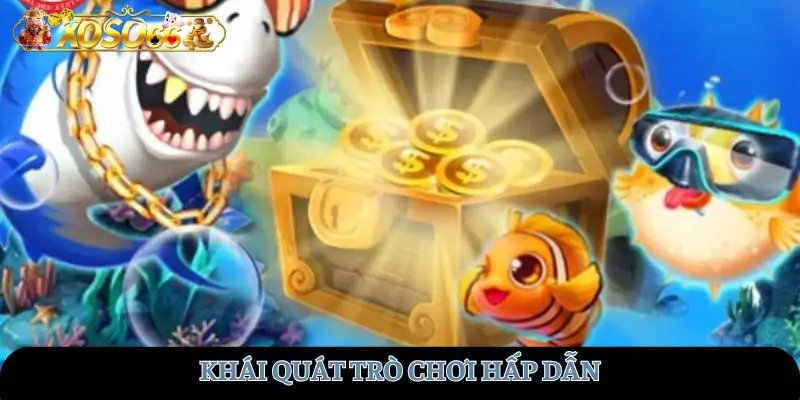 Khái quát trò chơi hấp dẫn