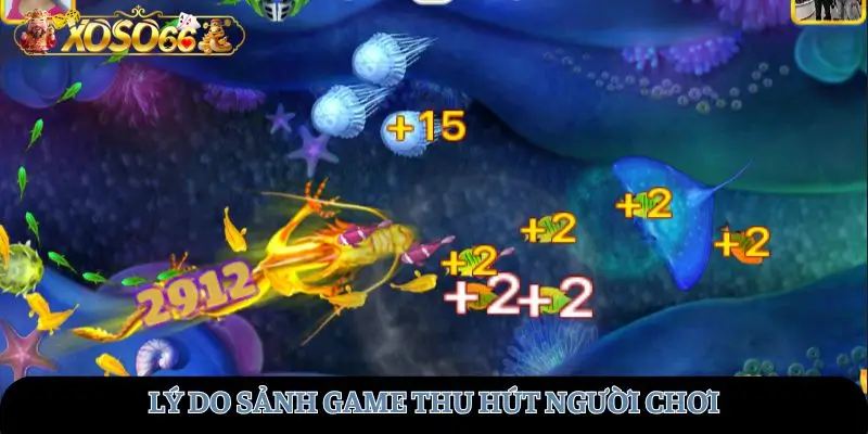 Lý do sảnh game thu hút người chơi