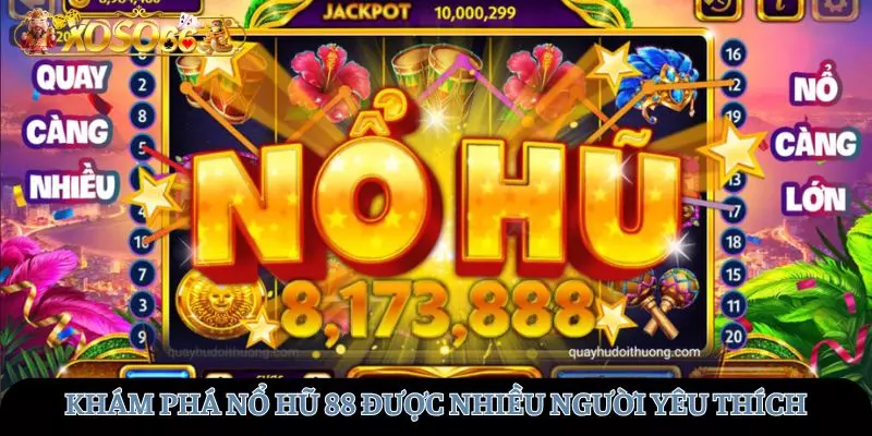 Những đặc điểm khiến Nổ hũ tại XOSO66 được ưa chuộng