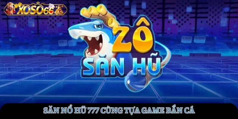 Khám phá các tựa game bắn cá siêu đỉnh