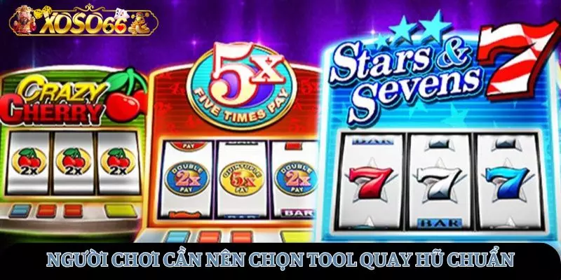 Người chơi cần nên lựa chọn công cụ uy tín